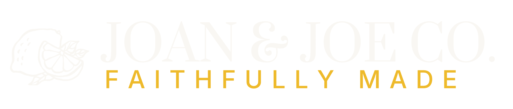Joan & Joe Co. — Faithfully Made